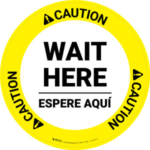 Caution: Wait Here Espere Aqui Bilingual Circular - Floor Sign