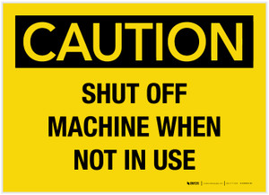 Caution: Turn Off Machine When Not In Use - Label