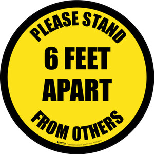 Please Stand 6 Feet Apart From Others Yellow Border - Circular - Floor Sign