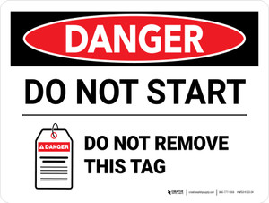 Danger: Do Not Start Do Not Remove This Tag Landscape - Wall Sign