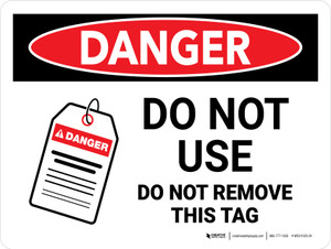 Danger: Do Not Use, Do Not Remove This Tag Landscape - Wall Sign