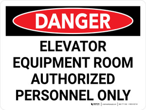 Danger: Elevator Equipment Room Authorized Personnel Only Landscape - Wall Sign