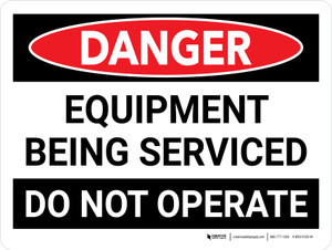 Danger: Equipment Being Serviced Do Not Operate Landscape - Wall Sign