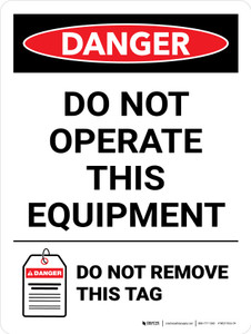 Danger: Do Not Operate This Equipment Portrait - Wall Sign