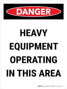 Danger: Heavy Equipment Operating In This Area Portrait - Wall Sign