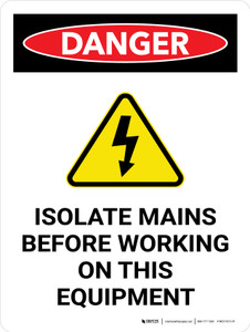 Danger: Isolate Mains Before Working On This Equipment Portrait - Wall Sign