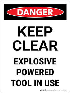 Danger: Keep Clear Explosive Powered Tool In Use Portrait - Wall Sign