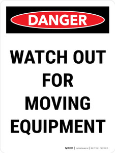 Danger: Watch Out For Moving Equipment Portrait - Wall Sign