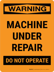 Warning: Machine Under Repair Do Not Operate Portrait - Wall Sign