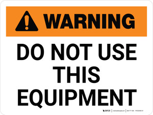 Warning: Do Not Use This Equipment Landscape - Wall Sign