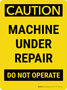 Caution: Machine Under Repair Do Not Operate Portrait - Wall Sign