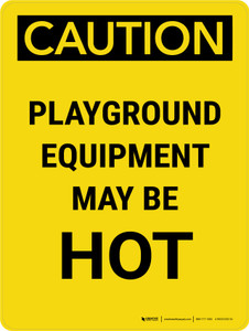Caution: Playground Equipment May Be Hot Portrait - Wall Sign