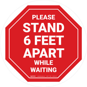 Please Stand 6 Feet Apart While Waiting Stop - Circular - Floor Sign