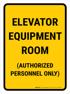 Elevator Equipment Room Authorized Personnel Only Portrait - Wall Sign