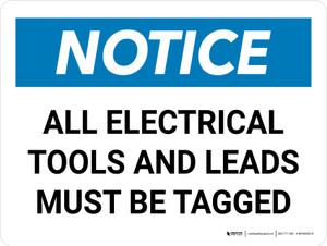 Notice: All Electrical Tools And Leads Must Be Tagged Landscape - Wall Sign