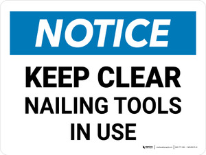 Notice: Keep Clear Nailing Tool In Use Landscape - Wall Sign