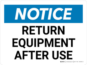 Notice: Return Equipment After Use Landscape - Wall Sign