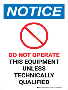 Notice: Do Not Operate This Equipment Unless Technically Qualified Portrait - Wall Sign