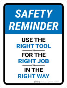 Safety Reminder: Use The Right Tool For The Right Job Portrait - Wall Sign