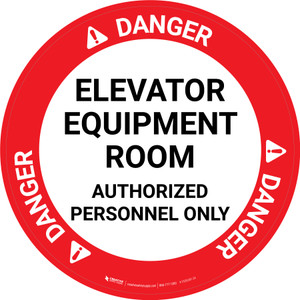 Danger: Elevator Equipment Room Authorized Personnel Only Circular - Floor Sign
