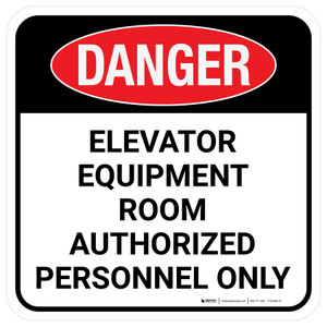 Danger: Elevator Equipment Room Authorized Personnel Only Square - Floor Sign