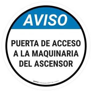 Notice: Spanish Elevator Machine Room Access Through This Door Circular - Floor Sign