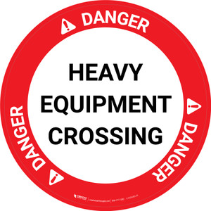 Danger: Heavy Equipment Crossing Circular - Floor Sign