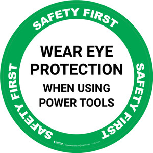 Safety First: Wear Eye Protection When Using Power Tools Circular - Floor Sign