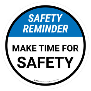 Safety Reminder: Make Time For Safety Circular - Floor Sign