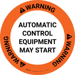 Warning: Automatic Control Equipment May Start Circular - Floor Sign