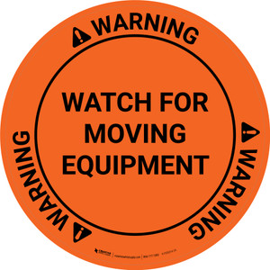 Warning: Watch For Moving Equipment Circular - Floor Sign