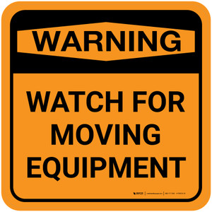 Warning: Watch For Moving Equipment Square - Floor Sign