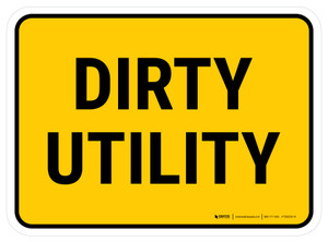 Dirty Utility Rectangular - Floor Sign
