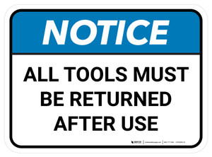 Notice: All Tools Must Be Returned After Use Rectangular - Floor Sign