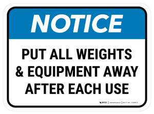 Notice: Put All Weights And Equipment Away After Each Use Rectangular - Floor Sign