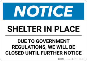 Notice: Shelter in Place We are Closed ANSI Landscape - Wall Sign