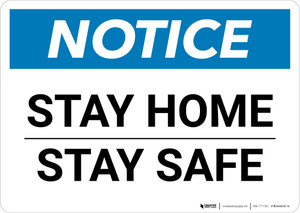 Notice: Stay Home Stay Safe ANSI Landscape - Wall Sign