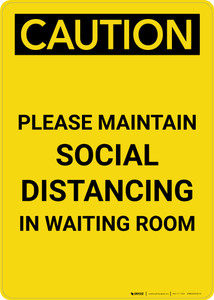 Caution: Please Maintain Social Distancing in Waiting Room Portrait - Wall Sign