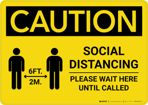 Caution: Social Distancing Wait Here Until Called with Icon Landscape - Wall Sign