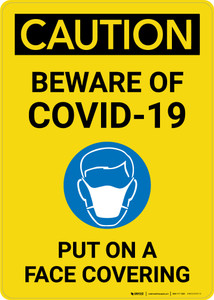 Caution: Beware Of COVID-19 Put On A Face Covering with Icon Portrait - Wall Sign