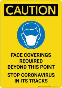 Caution: Face Coverings Required Beyond This Point Stop Coronavirus with Icon Portrait - Wall Sign