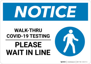 Notice: Walk Thru COVID-19 Testing Wait In Line with Icon Landscape - Wall Sign