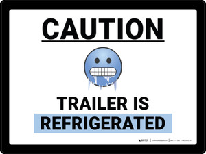 Caution Trailer is Refrigerated with Emoji Landscape - Wall Sign