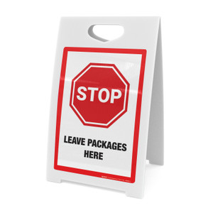 Stop: Leave Packages Here - A-Frame Sign