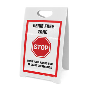 Stop: Germ Free Zones Wash Your Hands For At Least 20 Seconds - A-Frame Sign