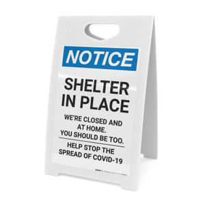 Notice: Shelter in Place We are Closed Until Further Notice ANSI Portrait - A-Frame Sign