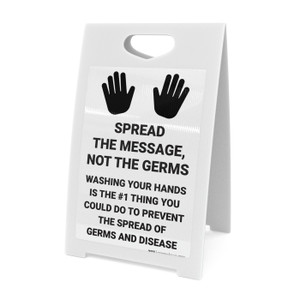 Spread the Message, Not the Germs - Wash Your Hands - A-Frame Sign