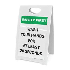 Safety First: Wash Your Hands For At Least 20 Seconds Portrait - A-Frame Sign