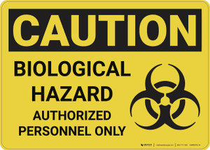 Caution: Biological Hazard Authorized Only - Wall Sign