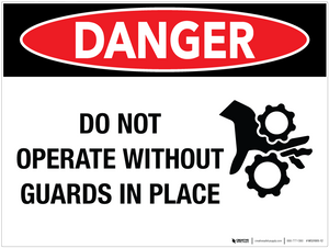 Danger Do Not Operate Without Guards in Place